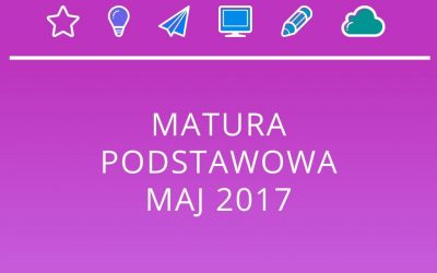 MATURA PODSTAWOWA MAJ 2017