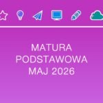 MATURA PODSTAWOWA MAJ 2026