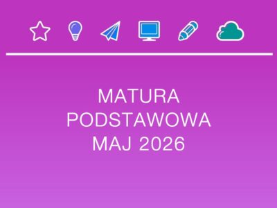 MATURA PODSTAWOWA MAJ 2026